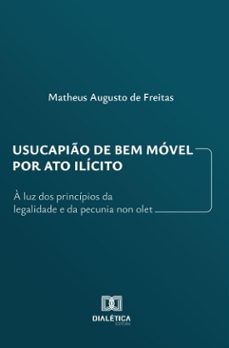 usucapio de bem movel por ato ilicito (ebook)-matheus augusto de freitas-9786527061212