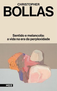 sentido e melancolia-christopher bollas-9786551530012