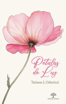 petalas de luz (ebook)-tatiane j. odorizzi-9786552395412