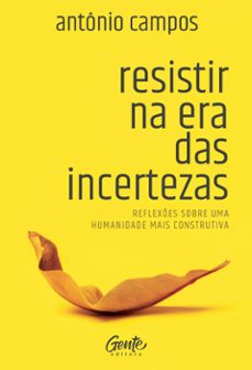 resistir na era das incertezas (ebook)-antonio campos-9786555442212