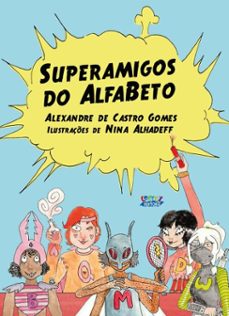 superamigos do alfabeto (ebook)-alexandre de castro gomes-nina alhadeff-9786555555912