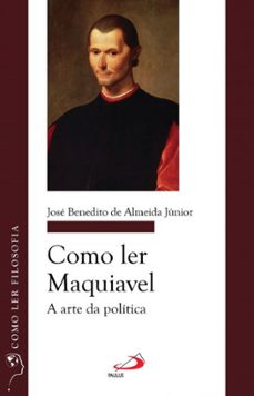 como ler maquiavel (ebook)-josé benedito de almeida junior-9786555622812