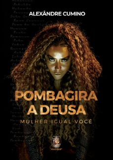 pombagira, a deusa (ebook)-alexândre cumino-9786556201412