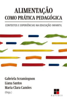 alimentaço como pratica pedagogica (ebook)-gabriela scramingnon-liana santos-maria clara camões-9786556502212