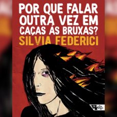 por que falar outra vez em caças as bruxas? (ebook)-silvia federici-9786557172612