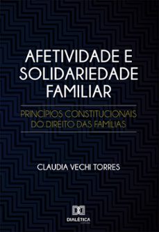 afetividade e solidariedade familiar (ebook)-claudia vechi torres-9786558774112