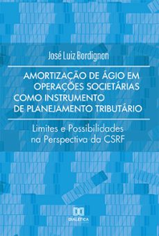 amortizaço de agio em operaçes societarias como instrumento de planejamento tributario (ebook)-josé luiz bordignon-9786559561612