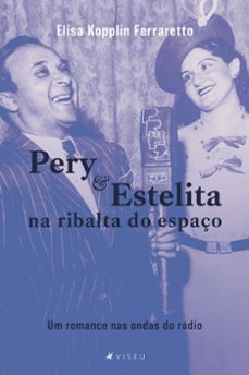 pery e estelita na ribalta do espaço (ebook)-elisa kopplin ferraretto-9786559850112