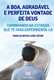 a boa, agradavel e perfeita vontade de deus (ebook)-marlus neves lenz césar-9786587401812