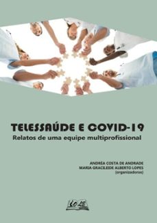 telessaude e covid-19: relatos de uma equipe multiprofissional (ebook)-costa andrade; maria gracileide alberto lopes de andréa-9786599355912