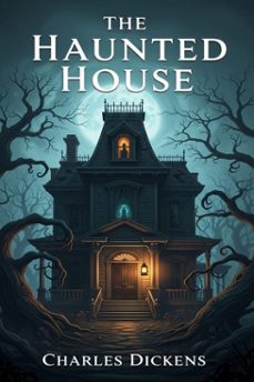 the haunted house (ebook)-charles dickens-9786726003112