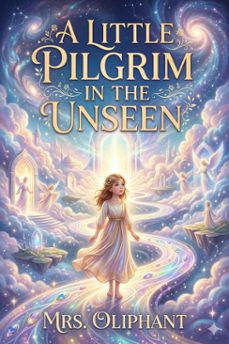 a little pilgrim in the unseen (ebook)-9786726033812