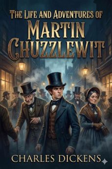 the life and adventures of martin chuzzlewit (ebook)-charles dickens-9786726553112
