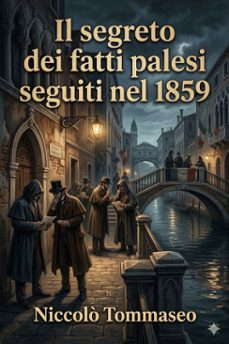 il segreto dei fatti palesi seguiti nel 1859 (ebook)-niccolò tommaseo-9786726575312