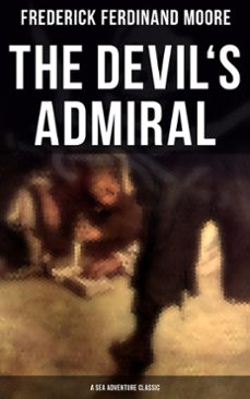 the devil's admiral (a sea adventure classic) (ebook)-frederick ferdinand moore-9788027219612