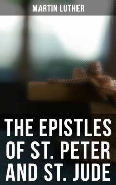the epistles of st. peter and st. jude (ebook)-martin luther-9788027245512