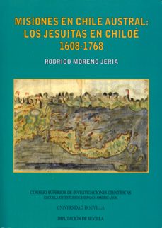 misiones en chile austral: los jesuitas en chiloe 1608-1768-9788400086312