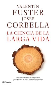 la ciencia de la larga vida-valentin fuster-josep corbella-9788408162612