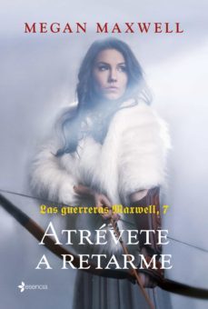 las guerreras maxwell, 7. atrévete a retarme (ebook)-megan maxwell-9788408255512