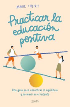 practicar la educación positiva-marie chetrit-9788408260912
