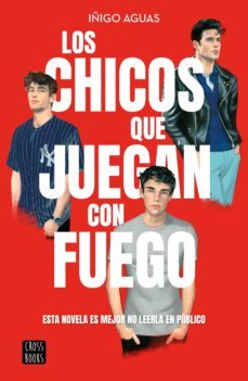 los chicos que juegan con fuego (ebook)-iñigo aguas-9788408271512