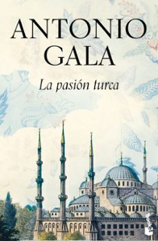 la pasión turca-antonio gala-9788408289012