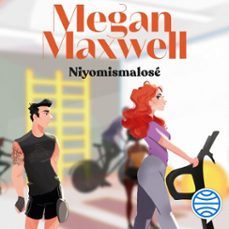 niyomismalosé-megan maxwell-9788408298212