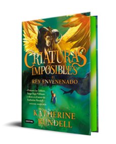 criaturas imposibles 2. el rey envenenado-katherine rundell-9788408310112