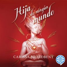 hija de ningún mundo (audiolibro)-carissa broadbent-9788408326212