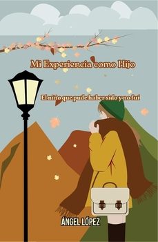 mi experiencia como hijo-angel lopez-9788409766512