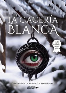 la caceria blanca (ebook)-eduardo larrinaga figueroa-9788410005112
