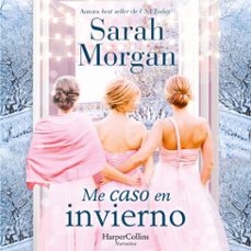 me caso en invierno-sarah morgan-9788410021112