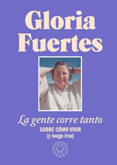 la gente corre tanto-gloria fuertes-9788410025912