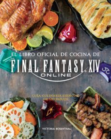 el libro oficial de cocina de final fantasy xiv online-victoria rosenthal-9788410031012
