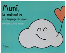 muni, la nubecita, y el lenguaje del amor-daniela davila torres-9788410068612