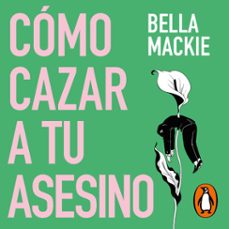 como cazar a tu asesino (audiolibro)-bella mackie-9788410257412