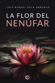 la flor del nenufar (ebook)-luis miguel vela arevalo-9788410266612