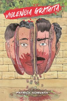 violencia gratuita-patrick horvath-9788410332812