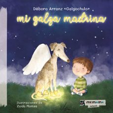 mi galga madrina-debora galgochulo arraz-9788410372412