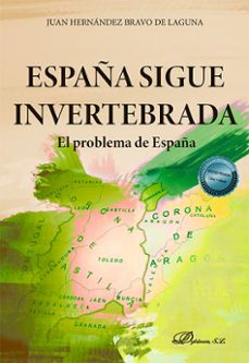 españa sigue invertebrada (ebook)-juan hernandez bravo de laguna-9788410705012