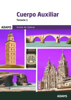 cuerpo auxiliar de la administracion general de la xunta de galic ia (subgrupo c2). temario 1-9788410774612