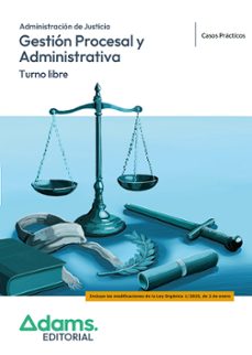 administracion de justicia. gestion procesal y administrativa. tu rno libre. casos practicos.-9788410776012