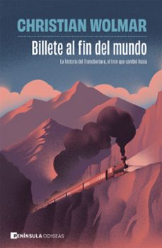 billete al fin del mundo-christian wolmar-9788411005012