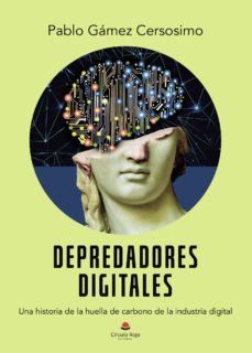 depredadores digitales-pablo gamez cersosimo-9788411113212