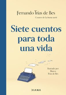 siete cuentos para toda una vida-fernando trias de bes-9788411191012