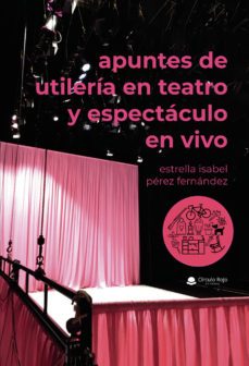 apuntes de utileria en teatro y espectaculo en vivo (ebook)-9788411595612