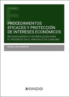procedimientos eficaces y proteccion de intereses economicos reconocimiento e interpelacion para el progreso en el arbitr-9788411628112
