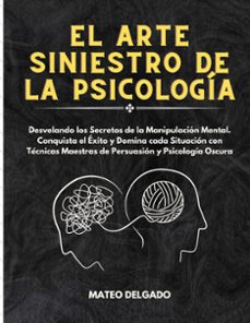 el arte siniestro de la psicologia-mateo delgado-9788411743112