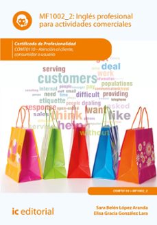 (i.b.d.) comt0110 - ingles profesional para actividades comerciales. atencion al cliente, consumidor o usuario-elisa gonzalez lara-9788411848312