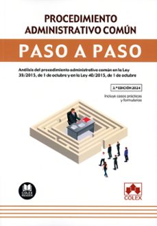 procedimiento administrativo comun. paso a paso. analisis del procedimiento administrativo comun en la ley 39/2015, de 1 de octubre.-9788411942812